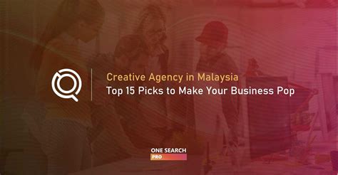 The 27 Best Advertising Agencies in Malaysia .
